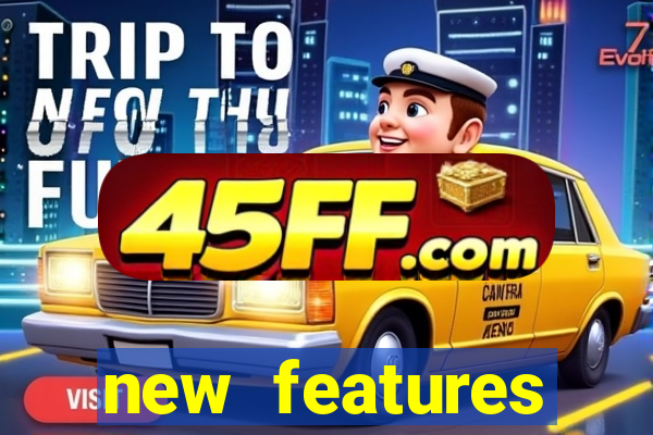 new features significado na bet365